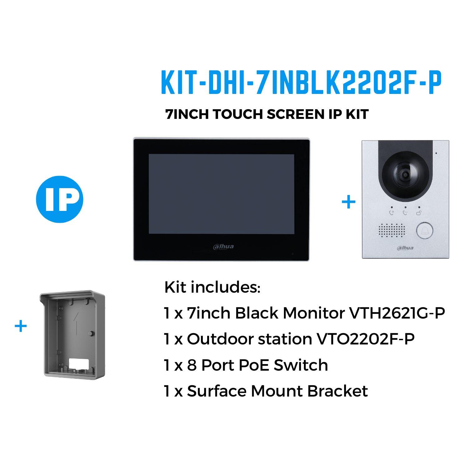 Dahua 7inch Touch Screen IP Intercom Kit, including: 1 x 7 inch Monitor VTH2621G-P, 1 x Outdoor Station VTO2202F-P, 1 x 8 Port POE Switch, 1 x door station surface mount bracket VTM05R.