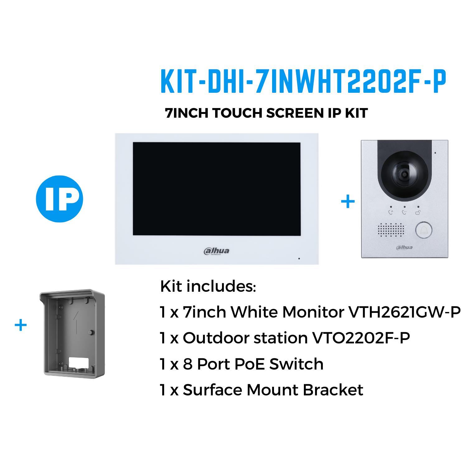 Dahua 7inch Touch Screen IP Intercom Kit, including: 1 x 7 inch Monitor DHI-VTH2621GW-P, 1 x Outdoor Station VTO2202F-P, 1 x 8 Port POE Switch,  1 x door station surface mount bracket VTM05R.